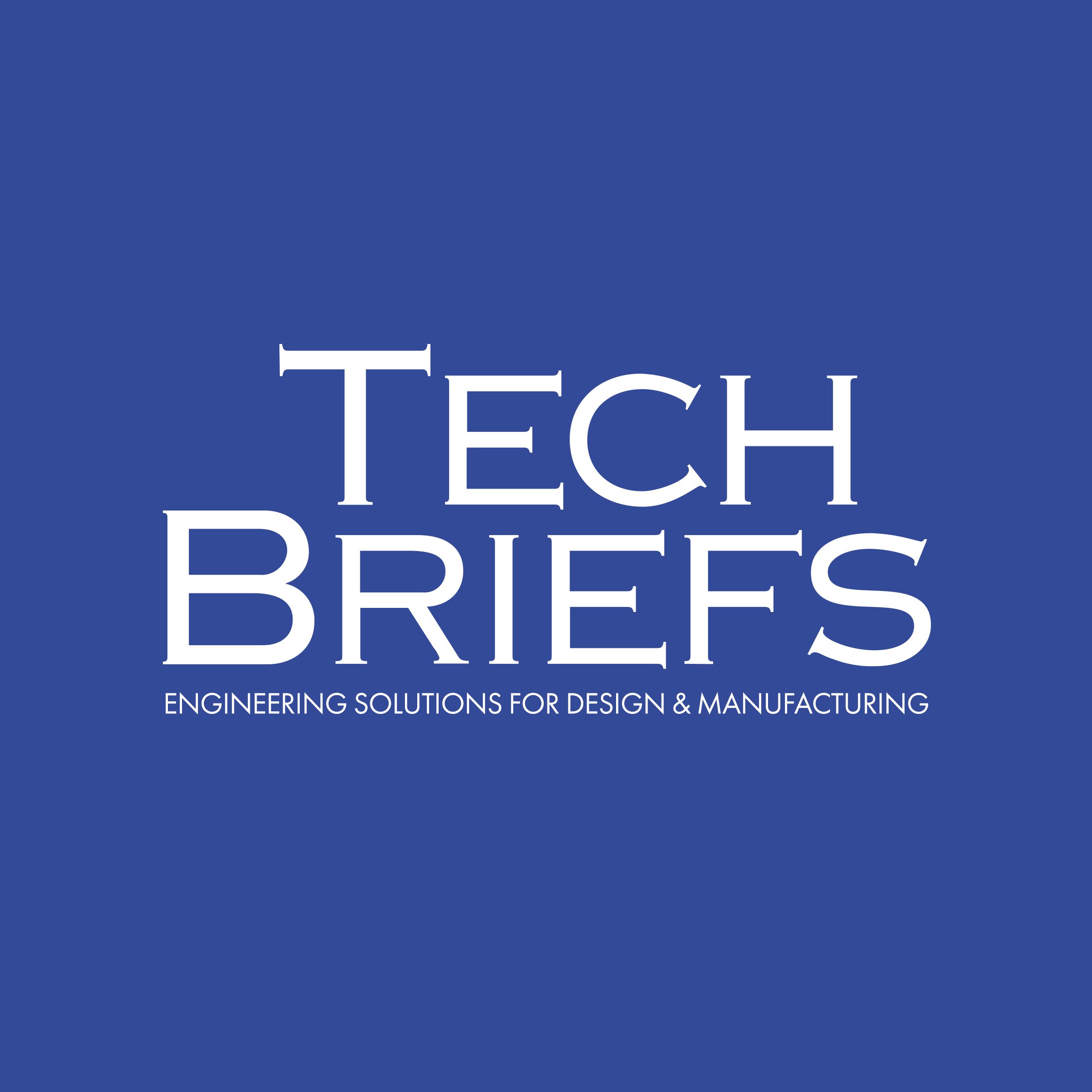 Tech Briefs - Engineering solutions for design and manufacturing
